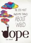 Dope : The 200 Most Awesome Things About Weed - Book