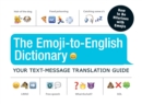 The Emoji-To-English Dictionary : Your Text-Message Translation Guide - Book