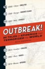 Outbreak! : 50 Tales of Epidemics that Terrorized the World - eBook