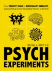 Psych Experiments : From Pavlov's dogs to Rorschach's inkblots, put psychology's most fascinating studies to the test - eBook