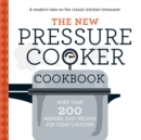 The New Pressure Cooker Cookbook : More Than 200 Fresh, Easy Recipes for Today's Kitchen - Book