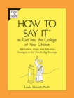 How to Say It to Get Into the College of Your Choice - eBook