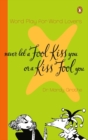 Never Let a Fool Kiss You or a Kiss Fool You - eBook