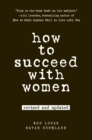 How to Succeed with Women, Revised and Updated - eBook
