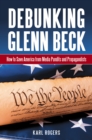 Debunking Glenn Beck : How to Save America from Media Pundits and Propagandists - eBook