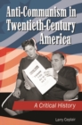 Anti-Communism in Twentieth-Century America : A Critical History - Book