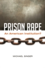 Prison Rape : An American Institution? - Book