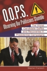 O.O.P.S.: Observing Our Politicians Stumble : The Worst Candidate Gaffes and Recoveries in Presidential Campaigns - Book