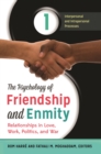 The Psychology of Friendship and Enmity : Relationships in Love, Work, Politics, and War [2 volumes] - eBook
