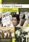 Encyclopedia of Cesar Chavez : The Farm Workers' Fight for Rights and Justice - Book
