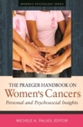 The Praeger Handbook on Women's Cancers : Personal and Psychosocial Insights - Book