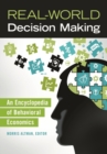 Real-World Decision Making : An Encyclopedia of Behavioral Economics - Book
