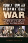 Conventional and Unconventional War : A History of Conflict in the Modern World - Book