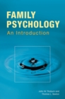 Family Psychology : Theory, Research, and Practice - Book