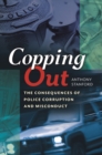 Copping Out : The Consequences of Police Corruption and Misconduct - Book