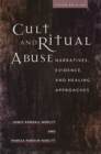 Cult and Ritual Abuse : Narratives, Evidence, and Healing Approaches - Book
