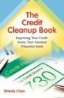 The Credit Cleanup Book : Improving Your Credit Score, Your Greatest Financial Asset - Book
