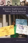 Resource Exploitation in Native North America : A Plague upon the Peoples - Book