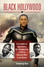 Black Hollywood : From Butlers to Superheroes, the Changing Role of African American Men in the Movies - Book