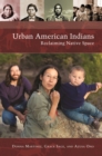 Urban American Indians : Reclaiming Native Space - Book