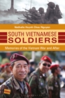 South Vietnamese Soldiers : Memories of the Vietnam War and After - Book