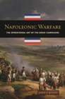 Napoleonic Warfare : The Operational Art of the Great Campaigns - Book