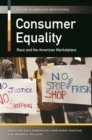 Consumer Equality : Race and the American Marketplace - Book