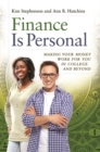 Finance Is Personal : Making Your Money Work for You in College and Beyond - Book