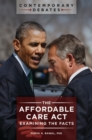 The Affordable Care Act : Examining the Facts - Book