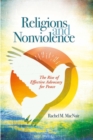 Religions and Nonviolence : The Rise of Effective Advocacy for Peace - Book