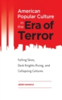 American Popular Culture in the Era of Terror : Falling Skies, Dark Knights Rising, and Collapsing Cultures - Book