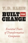 Built for Change : Essential Traits of Transformative Companies - Book