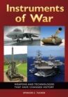 Instruments of War : Weapons and Technologies That Have Changed History - Book