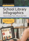 School Library Infographics : How to Create Them, Why to Use Them - Book