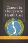 Careers in Chiropractic Health Care : Exploring a Growing Field - Book