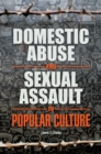 Domestic Abuse and Sexual Assault in Popular Culture - Book