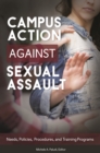 Campus Action against Sexual Assault : Needs, Policies, Procedures, and Training Programs - Book