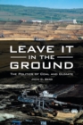 Leave It in the Ground : The Politics of Coal and Climate - Book