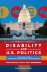 Disability and U.S. Politics : Participation, Policy, and Controversy [2 volumes] - Book
