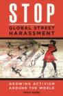 Stop Global Street Harassment : Growing Activism Around the World - Book