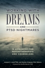 Working with Dreams and PTSD Nightmares : 14 Approaches for Psychotherapists and Counselors - Book