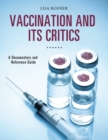 Vaccination and Its Critics : A Documentary and Reference Guide - Book