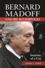 Bernard Madoff and His Accomplices : Anatomy of a Con - Book