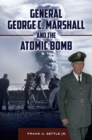 General George C. Marshall and the Atomic Bomb - Book
