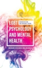LGBT Psychology and Mental Health : Emerging Research and Advances - Book