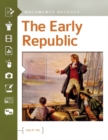 The Early Republic : Documents Decoded - Book