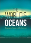 The World's Oceans : Geography, History, and Environment - Book