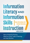 Information Literacy and Information Skills Instruction : New Directions for School Libraries - Book