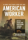 A Day in the Life of an American Worker : 200 Trades and Professions through History [2 volumes] - Book