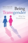 Being Transgender : What You Should Know - Book
